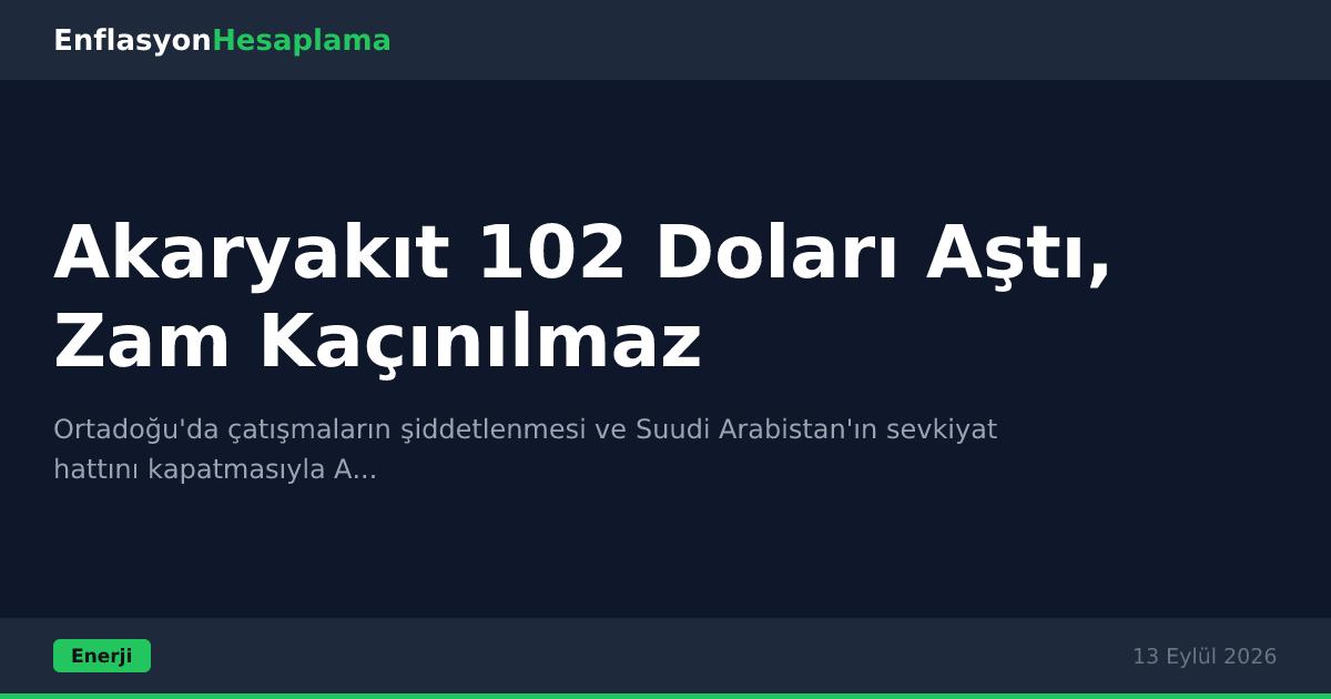 Akaryakıt 102 Doları Aştı, Zam Kaçınılmaz