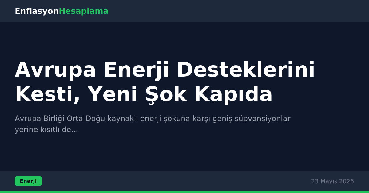 Avrupa Enerji Desteklerini Kesti, Yeni Şok Kapıda