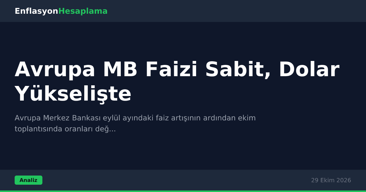 Avrupa MB Faizi Sabit, Dolar Yükselişte