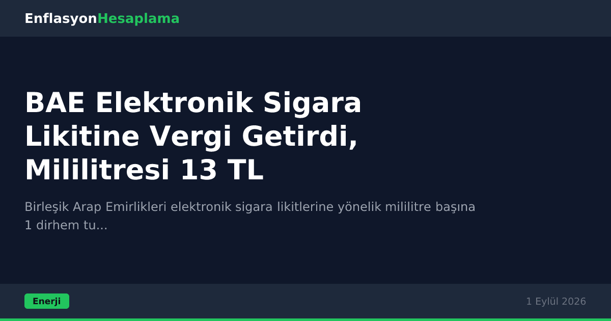 BAE Elektronik Sigara Likitine Vergi Getirdi, Mililitresi 13 TL