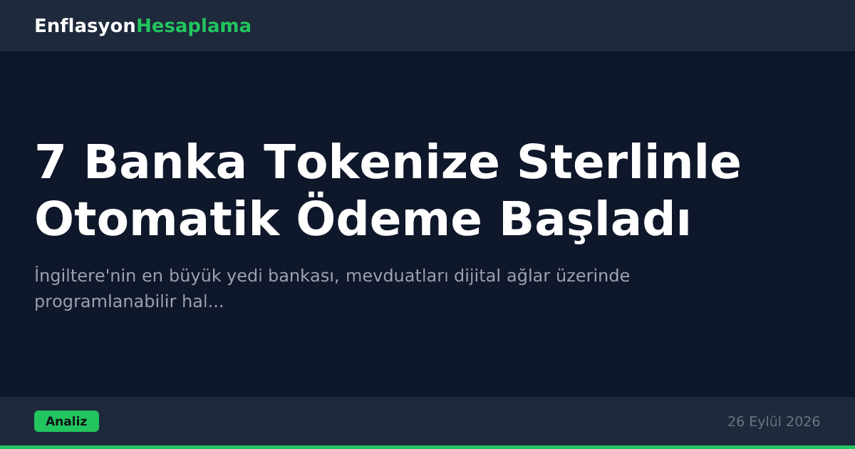7 Banka Tokenize Sterlinle Otomatik Ödeme Başladı