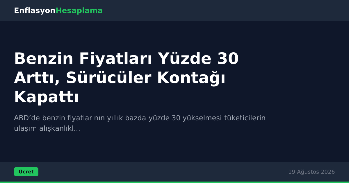 Benzin Fiyatları Yüzde 30 Arttı, Sürücüler Kontağı Kapattı