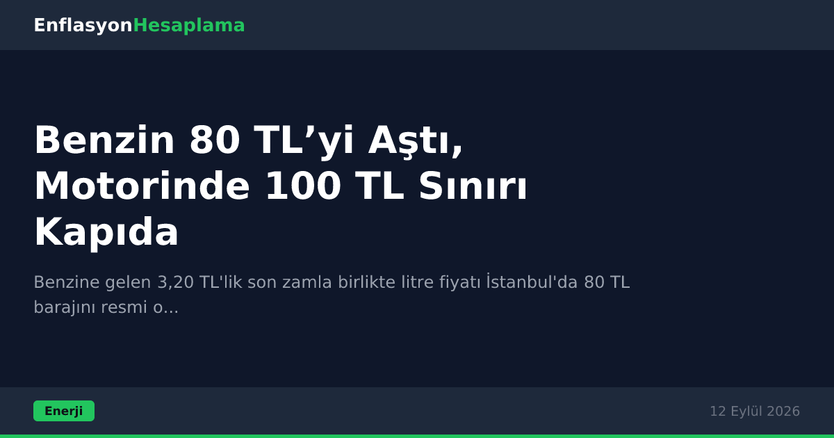 Benzin 80 TL’yi Aştı, Motorinde 100 TL Sınırı Kapıda
