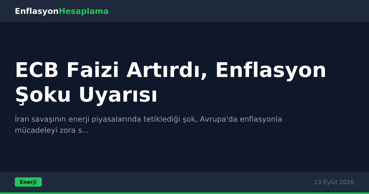 ECB Faizi Artırdı, Enflasyon Şoku Uyarısı