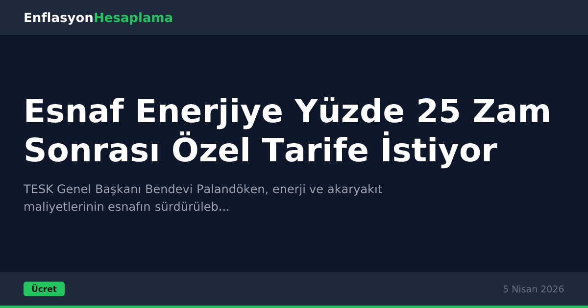Esnaf Enerjiye Yüzde 25 Zam Sonrası Özel Tarife İstiyor