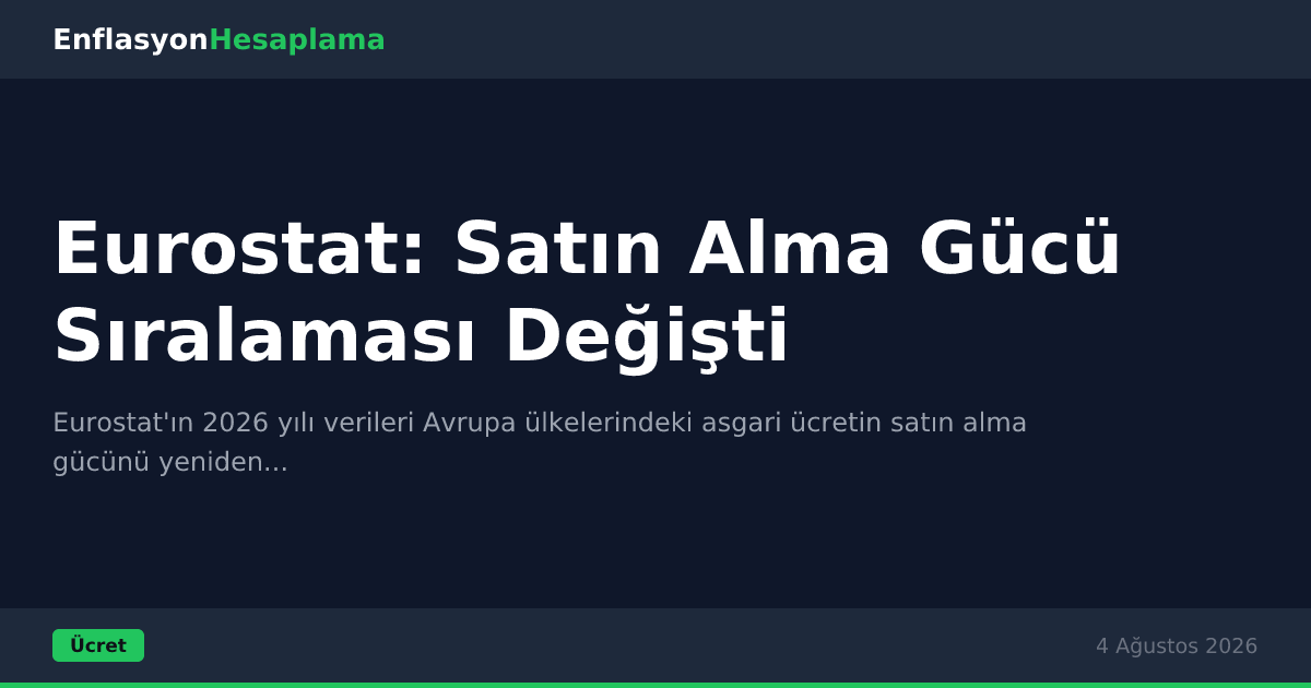 Eurostat: Satın Alma Gücü Sıralaması Değişti