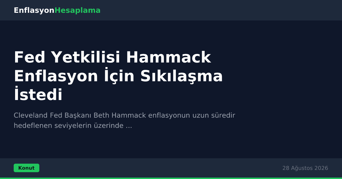 Fed Yetkilisi Hammack Enflasyon İçin Sıkılaşma İstedi