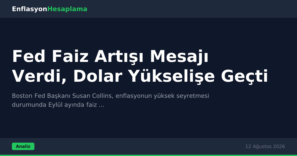 Fed Faiz Artışı Mesajı Verdi, Dolar Yükselişe Geçti