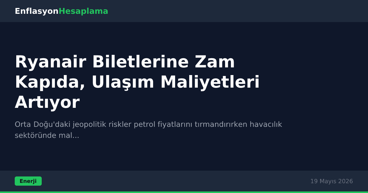 Ryanair Biletlerine Zam Kapıda, Ulaşım Maliyetleri Artıyor