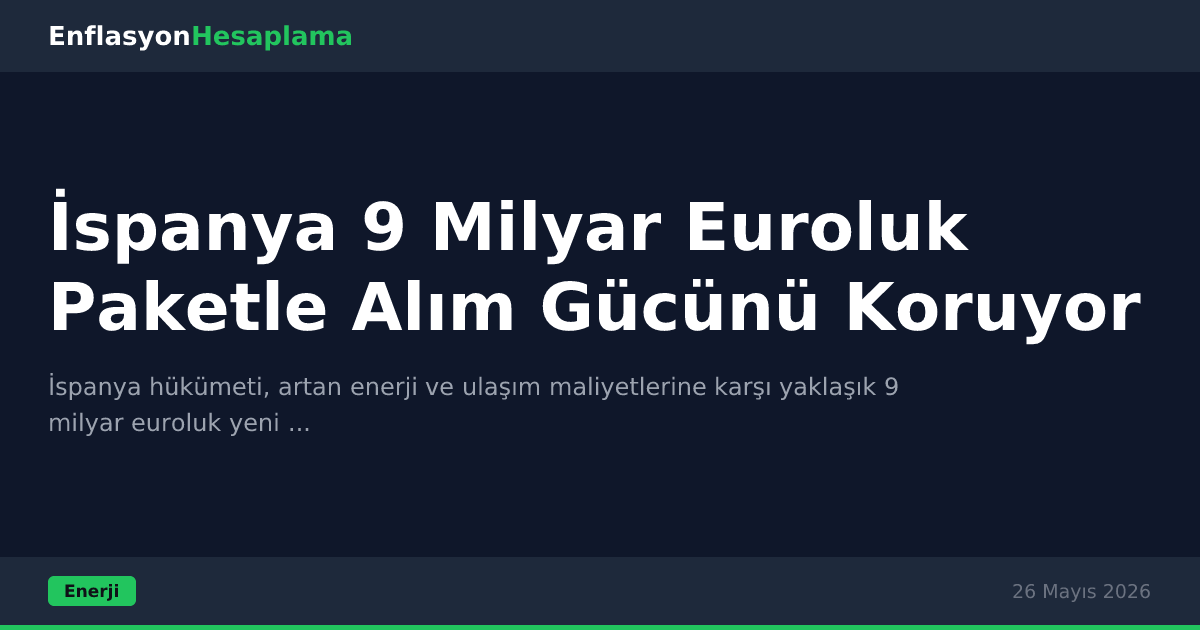 İspanya 9 Milyar Euroluk Paketle Alım Gücünü Koruyor