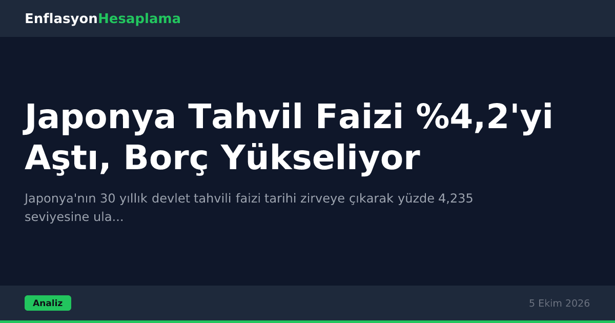Japonya Tahvil Faizi %4,2'yi Aştı, Borç Yükseliyor