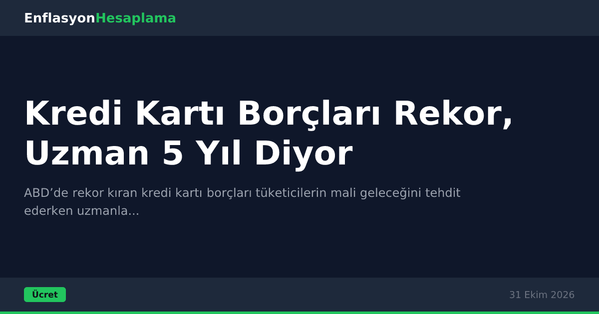 Kredi Kartı Borçları Rekor, Uzman 5 Yıl Diyor