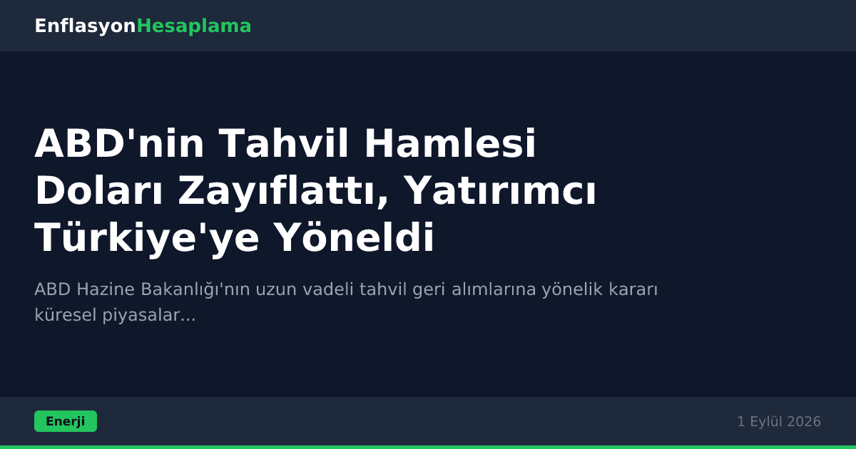 ABD'nin Tahvil Hamlesi Doları Zayıflattı, Yatırımcı Türkiye'ye Yöneldi