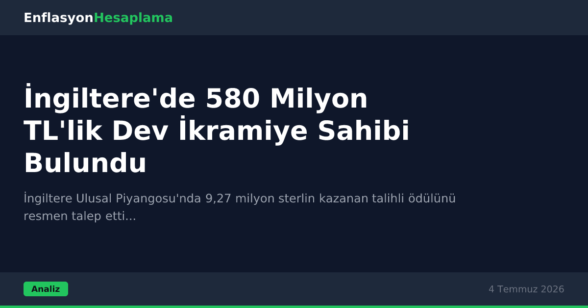İngiltere'de 580 Milyon TL'lik Dev İkramiye Sahibi Bulundu