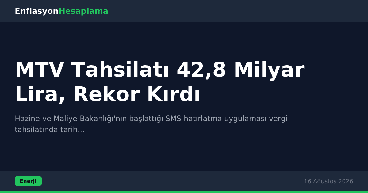 MTV Tahsilatı 42,8 Milyar Lira, Rekor Kırdı
