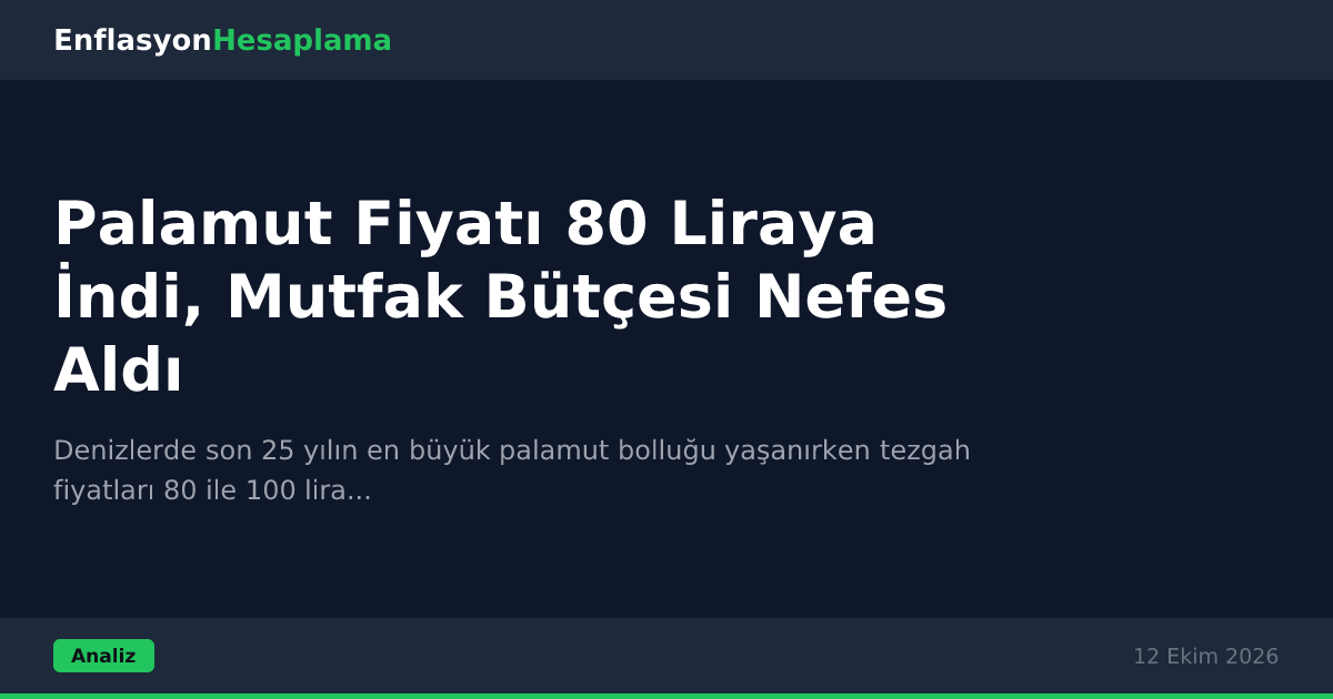 Palamut Fiyatı 80 Liraya İndi, Mutfak Bütçesi Nefes Aldı