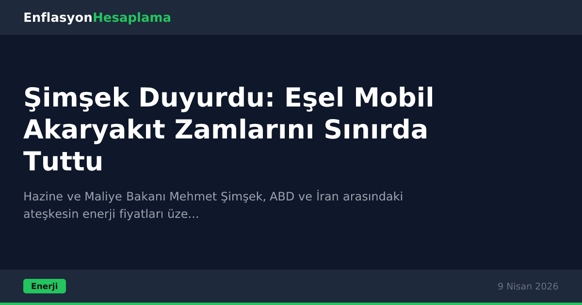 Şimşek Duyurdu: Eşel Mobil Akaryakıt Zamlarını Sınırda Tuttu