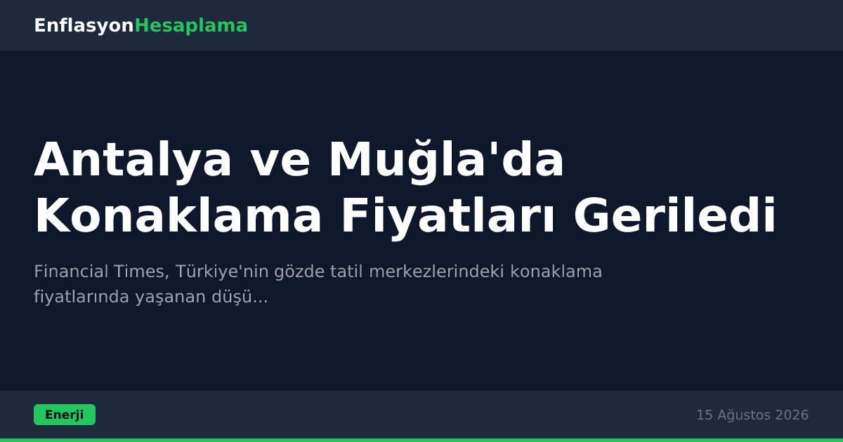 Antalya ve Muğla'da Konaklama Fiyatları Geriledi