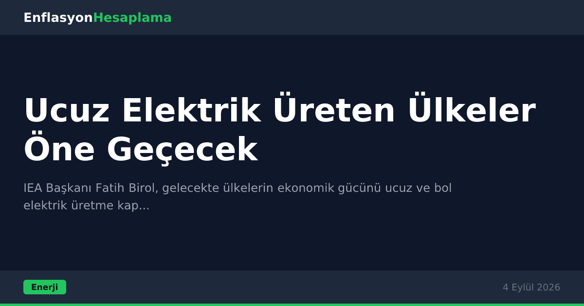 Ucuz Elektrik Üreten Ülkeler Öne Geçecek