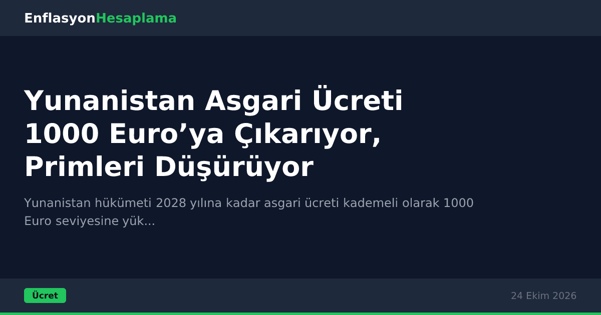 Yunanistan Asgari Ücreti 1000 Euro’ya Çıkarıyor, Primleri Düşürüyor