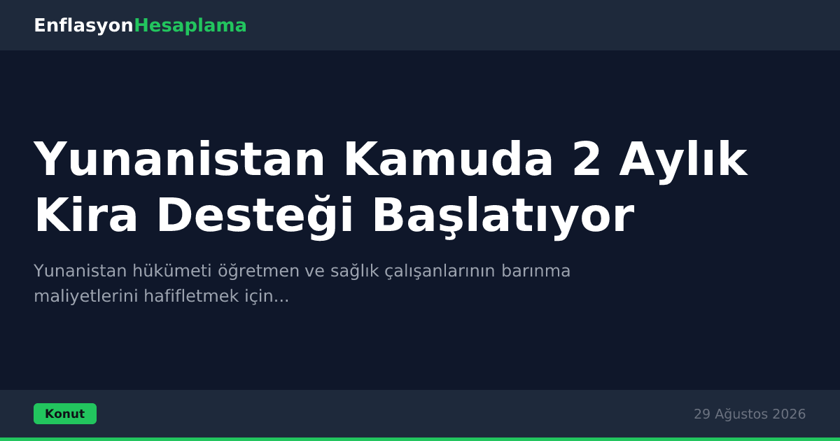 Yunanistan Kamuda 2 Aylık Kira Desteği Başlatıyor