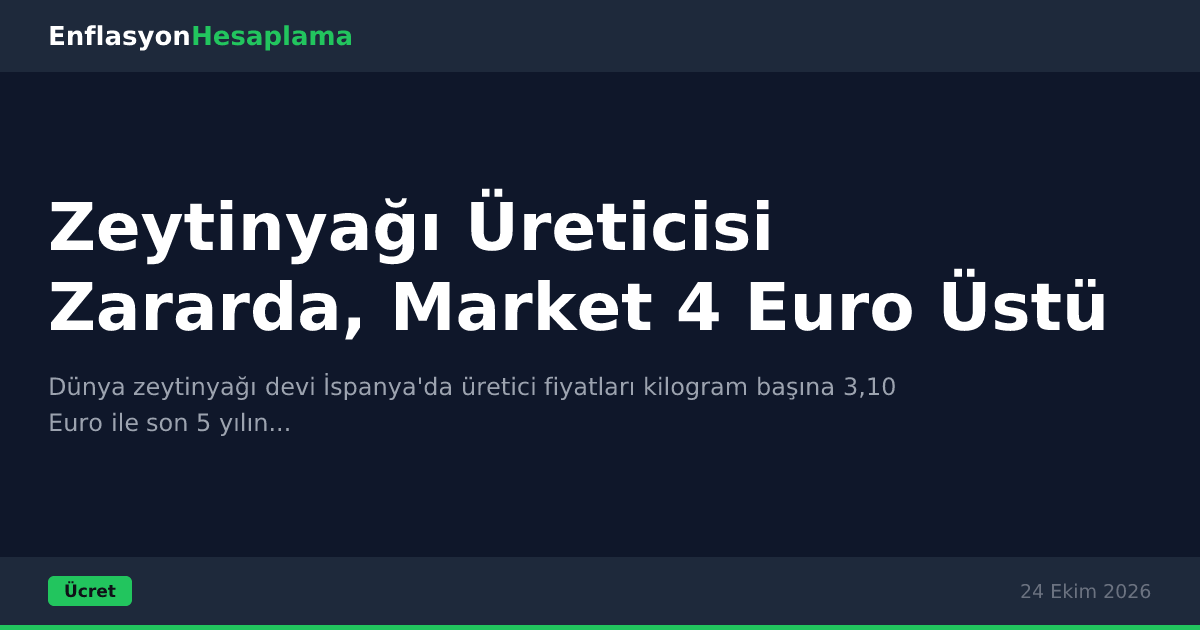 Zeytinyağı Üreticisi Zararda, Market 4 Euro Üstü
